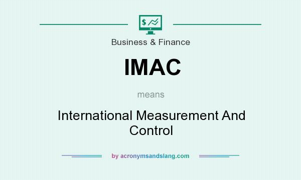What does IMAC mean? It stands for International Measurement And Control
