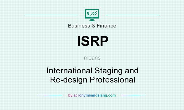 What does ISRP mean? It stands for International Staging and Re-design Professional