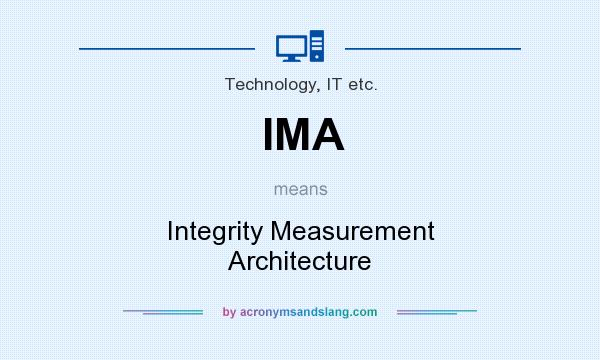 What does IMA mean? It stands for Integrity Measurement Architecture