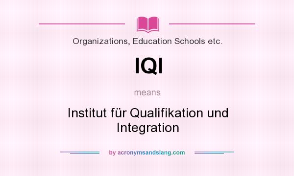 What does IQI mean? It stands for Institut für Qualifikation und Integration
