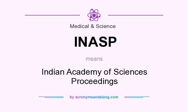 What does INASP mean? It stands for Indian Academy of Sciences Proceedings