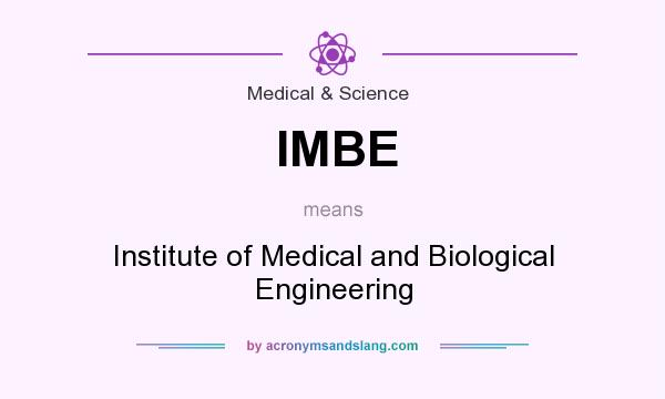 What does IMBE mean? It stands for Institute of Medical and Biological Engineering