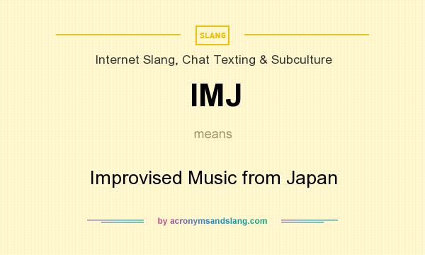 What does IMJ mean? It stands for Improvised Music from Japan