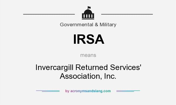 What does IRSA mean? It stands for Invercargill Returned Services` Association, Inc.