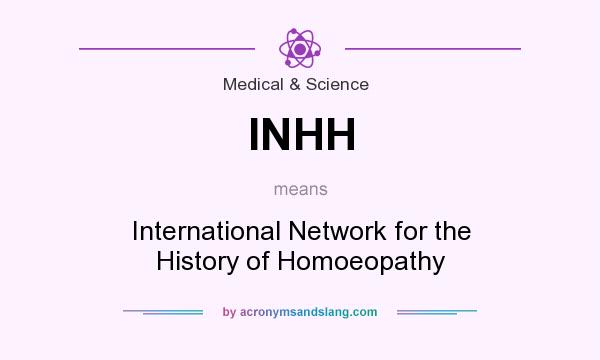What does INHH mean? It stands for International Network for the History of Homoeopathy