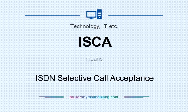 What does ISCA mean? It stands for ISDN Selective Call Acceptance