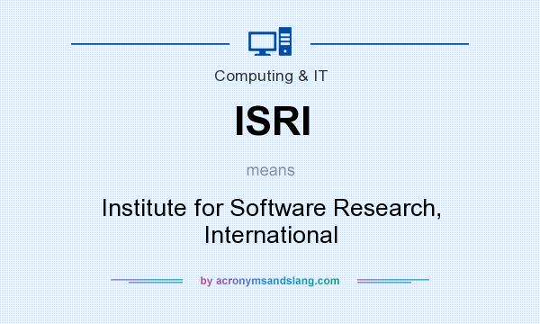 What does ISRI mean? It stands for Institute for Software Research, International