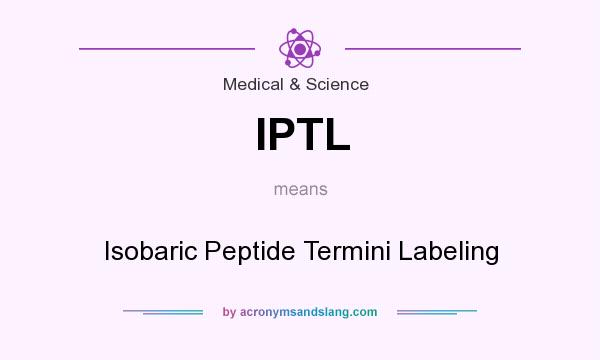 What does IPTL mean? It stands for Isobaric Peptide Termini Labeling