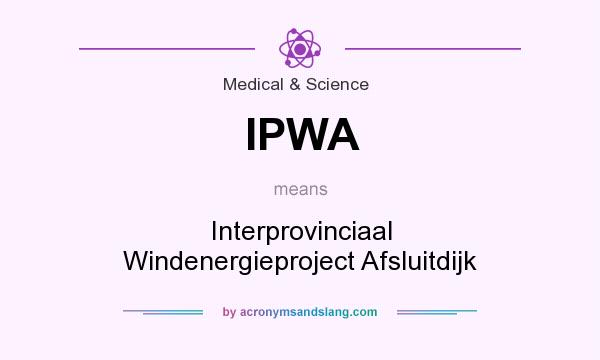What does IPWA mean? It stands for Interprovinciaal Windenergieproject Afsluitdijk