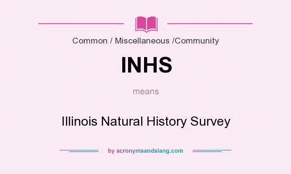 What does INHS mean? It stands for Illinois Natural History Survey