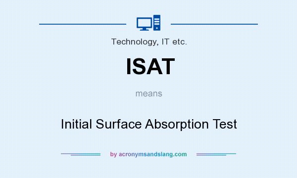 What does ISAT mean? It stands for Initial Surface Absorption Test