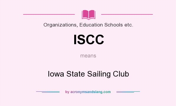 What does ISCC mean? It stands for Iowa State Sailing Club