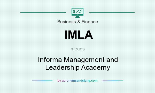 What does IMLA mean? It stands for Informa Management and Leadership Academy