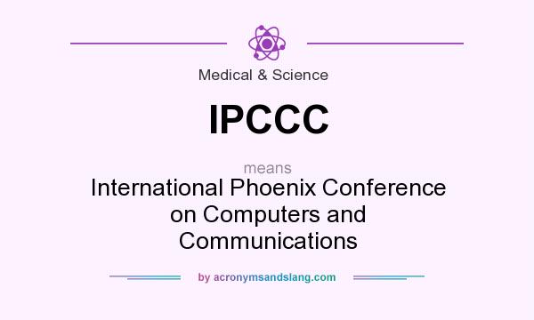 What does IPCCC mean? It stands for International Phoenix Conference on Computers and Communications