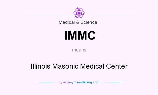 What does IMMC mean? It stands for Illinois Masonic Medical Center
