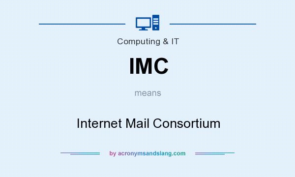 What does IMC mean? It stands for Internet Mail Consortium