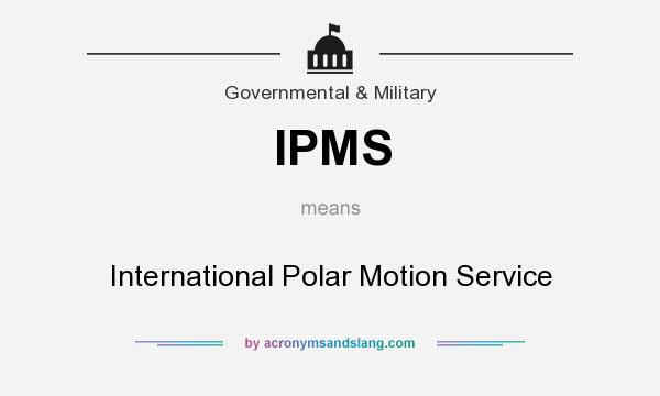 What does IPMS mean? It stands for International Polar Motion Service