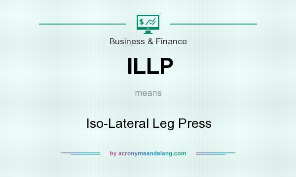 What does ILLP mean? It stands for Iso-Lateral Leg Press