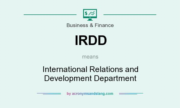 What does IRDD mean? It stands for International Relations and Development Department