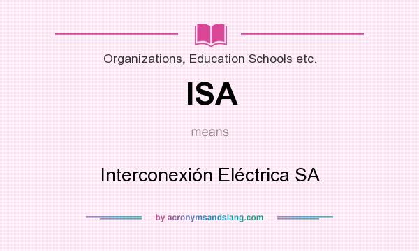 What does ISA mean? It stands for Interconexión Eléctrica SA