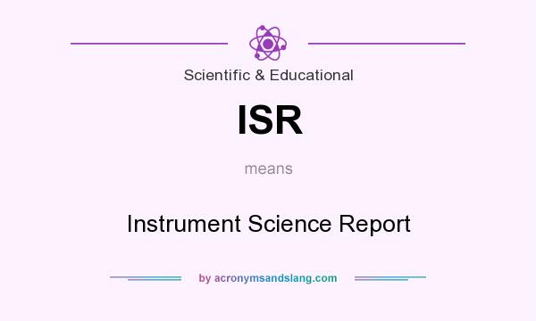 What does ISR mean? It stands for Instrument Science Report