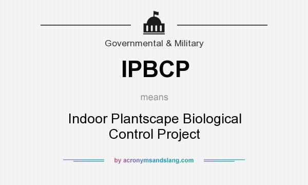 What does IPBCP mean? It stands for Indoor Plantscape Biological Control Project