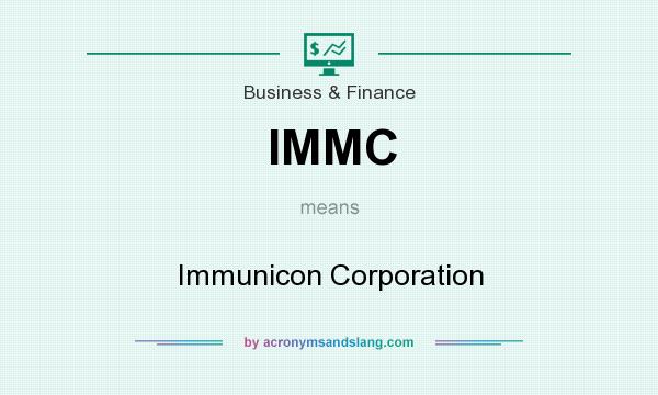 What does IMMC mean? It stands for Immunicon Corporation