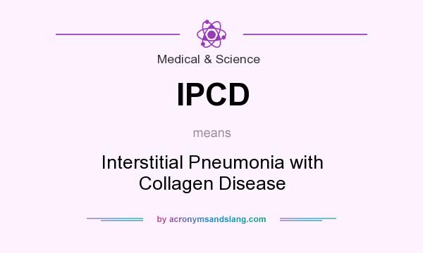 What does IPCD mean? It stands for Interstitial Pneumonia with Collagen Disease