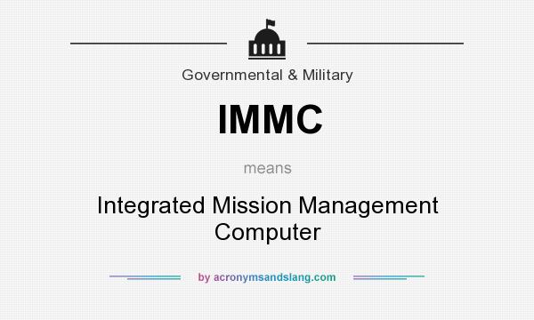 What does IMMC mean? It stands for Integrated Mission Management Computer