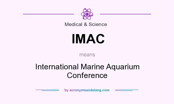 What does IMAC mean? It stands for International Marine Aquarium Conference