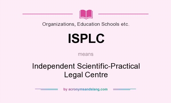 What does ISPLC mean? It stands for Independent Scientific-Practical Legal Centre