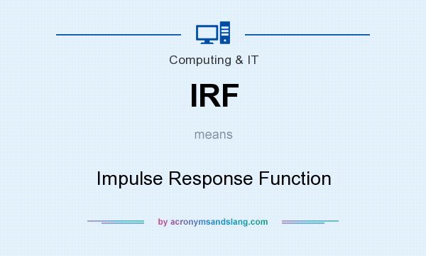 What does IRF mean? It stands for Impulse Response Function