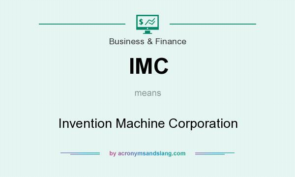 What does IMC mean? It stands for Invention Machine Corporation