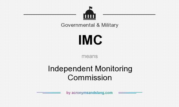 What does IMC mean? It stands for Independent Monitoring Commission