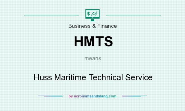 What does HMTS mean? It stands for Huss Maritime Technical Service