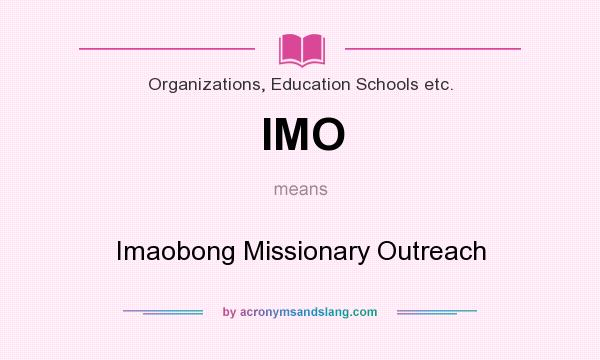 What does IMO mean? It stands for Imaobong Missionary Outreach