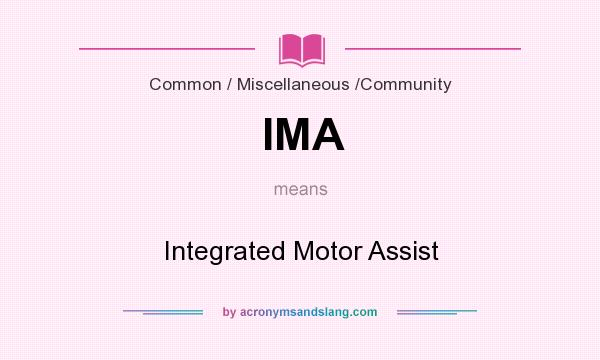 What does IMA mean? It stands for Integrated Motor Assist