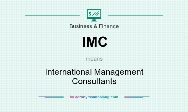 What does IMC mean? It stands for International Management Consultants