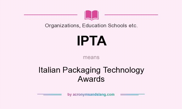 What does IPTA mean? It stands for Italian Packaging Technology Awards