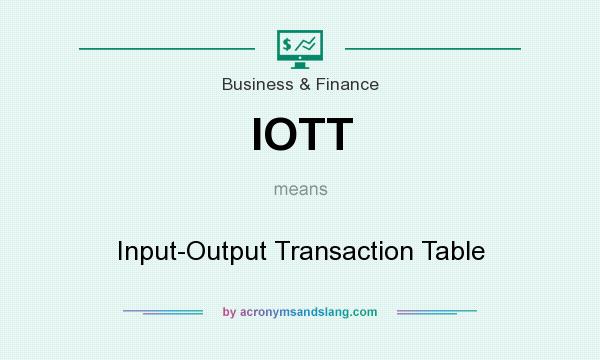 What does IOTT mean? It stands for Input-Output Transaction Table