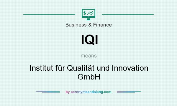 What does IQI mean? It stands for Institut für Qualität und Innovation GmbH