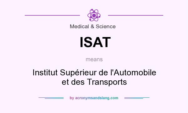 What does ISAT mean? It stands for Institut Supérieur de l`Automobile et des Transports