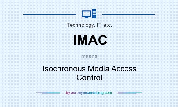 What does IMAC mean? It stands for Isochronous Media Access Control