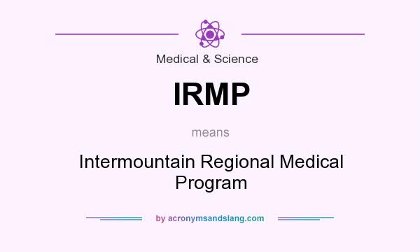 What does IRMP mean? It stands for Intermountain Regional Medical Program