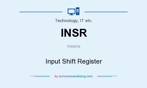 What does INSR mean? It stands for Input Shift Register