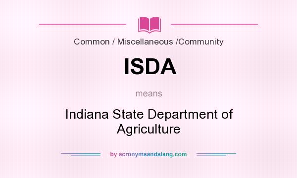 What does ISDA mean? It stands for Indiana State Department of Agriculture