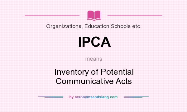 What does IPCA mean? It stands for Inventory of Potential Communicative Acts