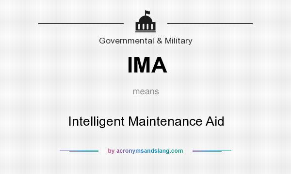 What does IMA mean? It stands for Intelligent Maintenance Aid