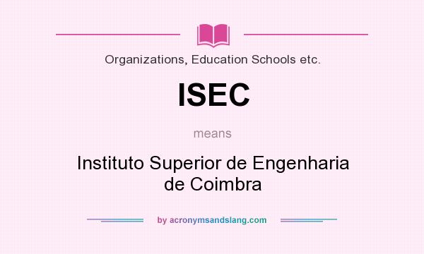 What does ISEC mean? It stands for Instituto Superior de Engenharia de Coimbra