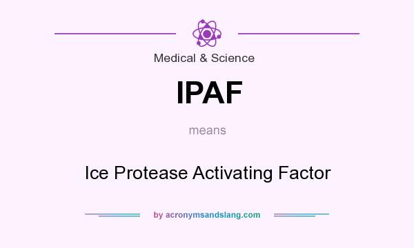What does IPAF mean? It stands for Ice Protease Activating Factor